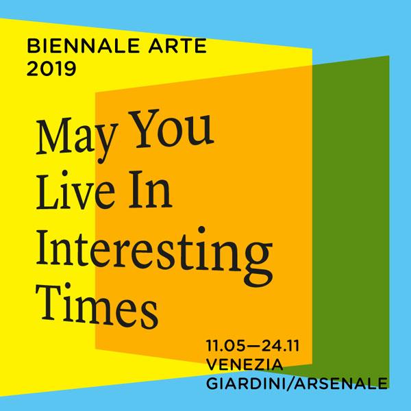 58° BIENNALE VENEZIA May You Live In Interesting Times